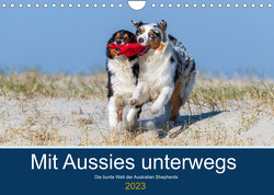 Mit Aussies unterwegs – Die bunte Welt der Australian Shepherds (Wandkalender 2023 DIN A4 quer) von Mirsberger,  Annett
