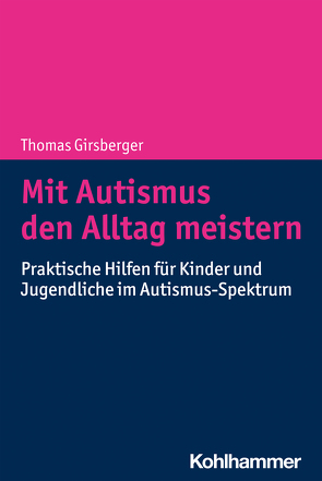 Mit Autismus den Alltag meistern von Girsberger,  Thomas