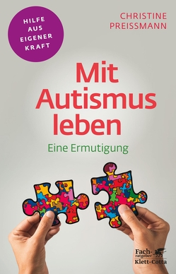 Mit Autismus leben (Fachratgeber Klett-Cotta) von Preißmann,  Christine