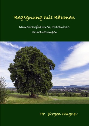 Bäumen begegnen / Begegnung mit Bäumen von Wagner,  Jürgen
