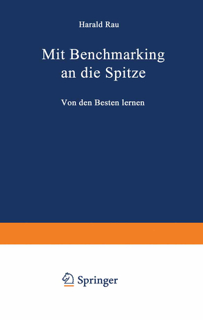 Mit Benchmarking an die Spitze von Rau,  Harald