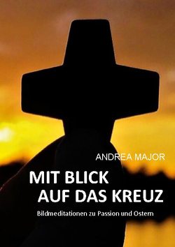 Mit Blick auf das Kreuz von Major,  Andrea