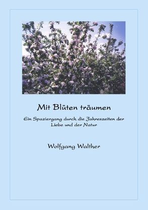 Mit Blüten träumen von Walther,  Wolfgang