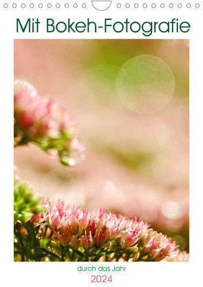 Mit Bokeh-Fotografie durch das Jahr (Wandkalender 2024 DIN A4 hoch), CALVENDO Monatskalender von Jäger,  Anette