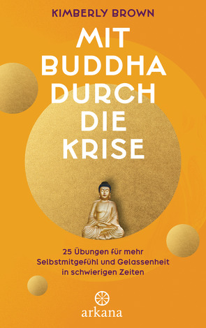 Mit Buddha durch jede Krise von Brown,  Kimberly, Zerbst,  Marion