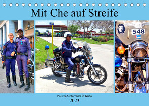 Mit Che auf Streife – Polizei-Motorräder in Kuba (Tischkalender 2023 DIN A5 quer) von von Loewis of Menar,  Henning