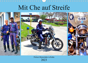 Mit Che auf Streife – Polizei-Motorräder in Kuba (Wandkalender 2023 DIN A3 quer) von von Loewis of Menar,  Henning