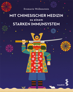 Mit Chinesischer Medizin zu einem starken Immunsystem von Wolkenstein,  Evemarie