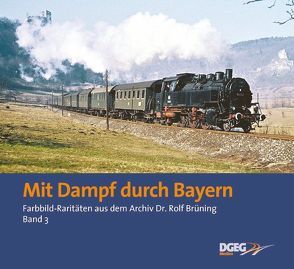 Mit Dampf durch Bayern von Brüning,  Rolf