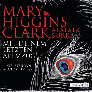 Mit deinem letzten Atemzug von Burke,  Alafair, Ebnet,  Karl-Heinz, Friesz,  Michou, Higgins Clark,  Mary