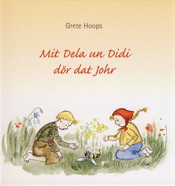 Mit Dela un Didi dör dat Johr von Hoops,  Grete, Wehl,  Ute von der