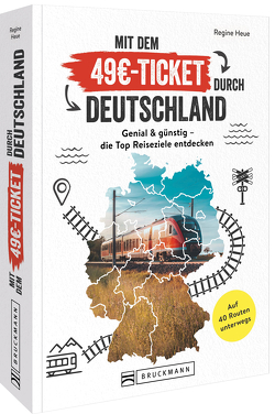 Mit dem 49€-Ticket durch Deutschland von Heue,  Regine