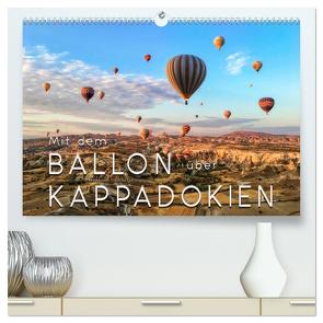 Mit dem Ballon über Kappadokien (hochwertiger Premium Wandkalender 2024 DIN A2 quer), Kunstdruck in Hochglanz von Roder,  Peter
