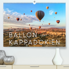 Mit dem Ballon über Kappadokien (Premium, hochwertiger DIN A2 Wandkalender 2022, Kunstdruck in Hochglanz) von Roder,  Peter