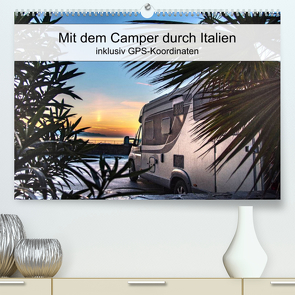 Mit dem Camper durch Italien – inklusiv GPS-Koordinaten (Premium, hochwertiger DIN A2 Wandkalender 2023, Kunstdruck in Hochglanz) von Steiner und Matthias Konrad,  Carmen