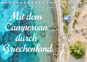 Mit dem Campervan durch Griechenland (Tischkalender 2022 DIN A5 quer) von Johannes Jansen,  Dr., Luisa Rüter,  Dr.