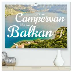 Mit dem Campervan über den Balkan (hochwertiger Premium Wandkalender 2024 DIN A2 quer), Kunstdruck in Hochglanz von Luisa Rüter und Dr. Johannes Jansen,  Dr.