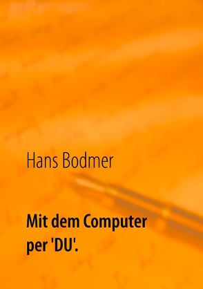 Mit dem Computer per ‚DU‘. von Bodmer,  Hans