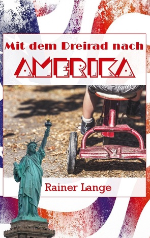 Mit dem Dreirad nach Amerika von Lange,  Rainer