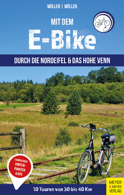 Mit dem E-Bike durch die Nordeifel und das Hohe Venn von Mueller,  Wolfgang, Müller,  Getrud