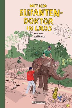 Mit dem Elefantendoktor in Laos von Kugler,  Olivier