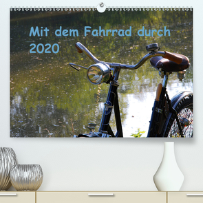 Mit dem Fahrrad durch 2020 (Premium, hochwertiger DIN A2 Wandkalender 2020, Kunstdruck in Hochglanz) von Herms,  Dirk