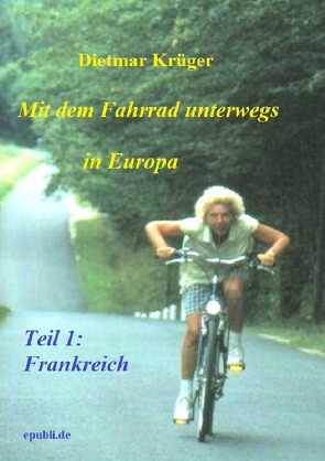 Mit dem Fahrrad unterwegs in Europa von Krüger,  Dietmar