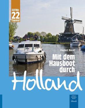 Mit dem Hausboot durch Holland von Böckl,  Harald