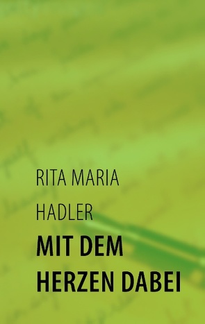 Mit dem Herzen dabei von Hadler,  Rita Maria