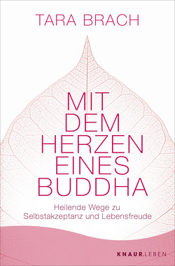 Mit dem Herzen eines Buddha von Brach,  Tara, Kahn-Ackermann,  Susanne