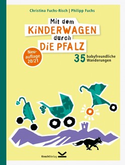 Mit dem Kinderwagen durch die Pfalz von Fuchs,  Philipp, Fuchs-Risch,  Christina