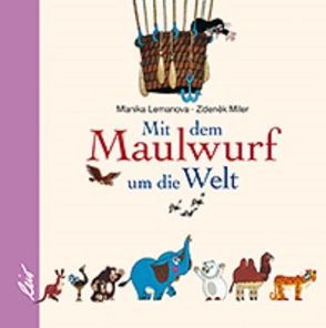 Mit dem Maulwurf um die Welt von Lemanova,  Manika, Miler,  Zdeněk