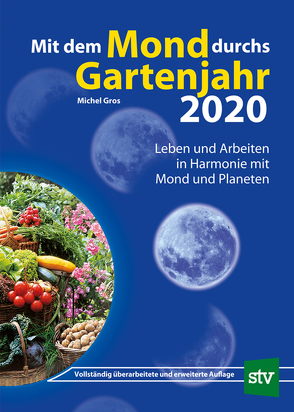 Mit dem Mond durchs Gartenjahr 2020 von Gros,  Michel