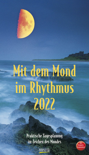Mit dem Mond im Rhythmus 2022 von Korsch Verlag