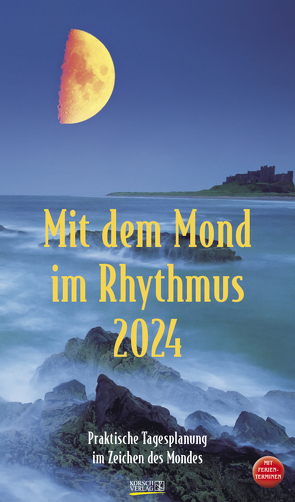 Mit dem Mond im Rhythmus 2024 von Korsch Verlag