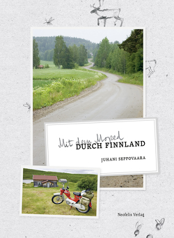 Mit dem Moped durch Finnland von Eschenhagen-Kratzer,  Leena, Seppovaara,  Juhani, Szücs,  Maaret