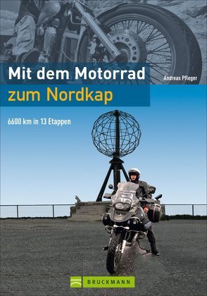 Mit dem Motorrad zum Nordkap von Pfleger,  Andreas