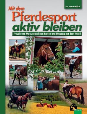 Mit dem Pferdesport aktiv bleiben von Hölzel,  Petra