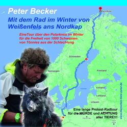 Mit dem Rad im Winter von Weißenfels ans Nordkap von Becker,  Peter