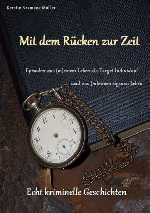 Mit dem Rücken zur Zeit von Müller,  Kerstin Sramana