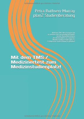 Mit dem TMS / Medizinertest zum Medizinstudienplatz! von Ruthven-Murray,  Petra