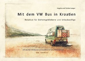 Mit dem VW Bus in Kroatien von Langer,  Angela, Langer,  Stefan