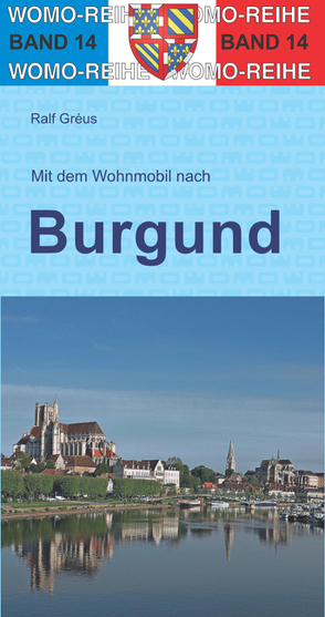 Mit dem Wohnmobil durch Burgund von Gréus,  Ralf