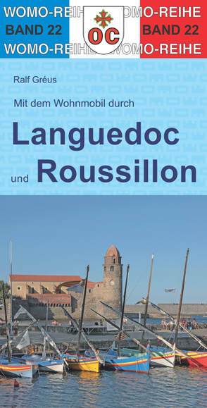 Mit dem Wohnmobil durch Languedoc und Roussillon von Gréus,  Ralf