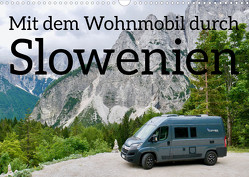 Mit dem Wohnmobil durch Slowenien (Wandkalender 2023 DIN A3 quer) von Johannes Jansen & Dr. Luisa Rüter,  Dr.