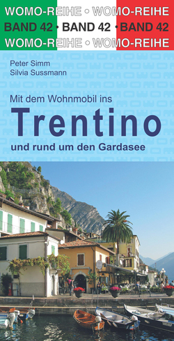 Mit dem Wohnmobil durchs Trentino und rund um den Gardasee von Simm,  Peter, Sussmann,  Silvia