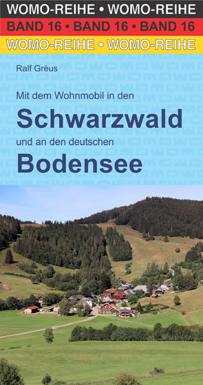 Mit dem Wohnmobil in den Schwarzwald von Gréus,  Ralf