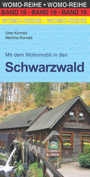Mit dem Wohnmobil in den Schwarzwald von Konrad,  Martina, Konrad,  Uwe