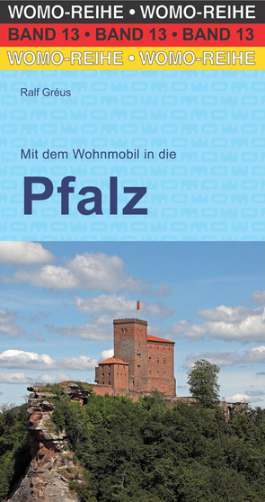 Mit dem Wohnmobil in die Pfalz von Gréus,  Ralf