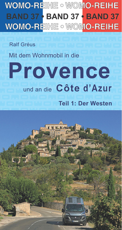 Mit dem Wohnmobil in die Provence und an die Cote d’Azur von Gréus,  Ralf